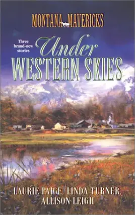 Montana Mavericks:  Under Western Skies (Anthology)'Daddy Takes the Cake'